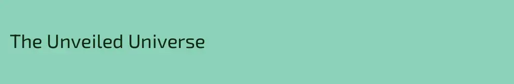 The Unveiled Universe